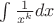 $\int \frac {1} {x^k}dx$