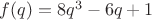 $f(q)=8q^3-6q+1$