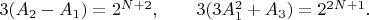 $3(A_2-A_1)=2^{N+2}, \qquad 3(3A_1^2+A_3)=2^{2N+1}. \qquad$