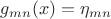 $g_{mn}(x) = \eta_{mn}$
