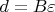 $d = B\varepsilon$