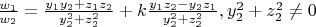 $ \frac{w_1}{w_2} = \frac{y_1y_2 + z_1z_2}{y^2_2 +z^2_2} + k \frac{y_1z_2 - y_2z_1}{y^2_2 + z^2_2}, y^2_2 + z^2_2 \ne 0 $