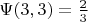 $ \Psi(3,3) = \frac{2}{3} $