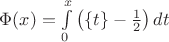 $\Phi(x)=\int\limits_0^x\left(\{t\}-\frac 12\right)dt$