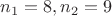 $n_1=8,n_2=9$