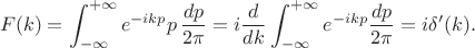 $$
F(k)=\int_{-\infty}^{+\infty}e^{-ikp}p\,\frac{dp}{2\pi}=
i\frac{d}{dk}\int_{-\infty}^{+\infty}e^{-ikp}\frac{dp}{2\pi}=i\delta'(k).
$$