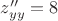 $z''_{yy}=8$