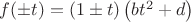 $f(\pm t)=\left(1\pm t\right)\left(bt^2+d\right)$
