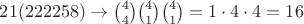 $21(222258) \to \binom{4}{4}\binom{4}{1}\binom{4}{1}=1\cdot4\cdot4=16$