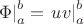 $\left.\Phi\right|_a^b=\left.uv\right|_a^b$