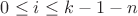 $0 \le i \le k-1-n$