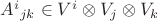 $A^i{}_{jk}\in V^i\otimes V_j\otimes V_k$
