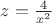 $z=\frac{4}{x^2}$