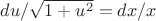 $du / \sqrt{1+u^2}=dx / x$