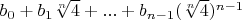 $b_0+b_1 \sqrt[n]{4}+...+b_{n-1} (\sqrt[n]{4})^{n-1}$