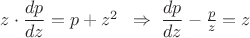 $z\cdot \dfrac{dp}{dz}=p+z^2 \;\;\Rightarrow\;\dfrac{dp}{dz}-\frac{p}{z}=z$