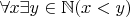 $\forall x\exists y\in\mathbb{N}(x<y)$