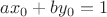 $ax_0 + by_0 = 1$ $ax_0 + by_0 = 1$
