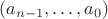 $(a_{n-1}, \dots, a_0)$