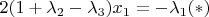 $2 ( 1 + \lambda_2 - \lambda_3) x_1 = - \lambda_1 (*)$