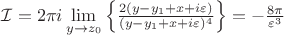 ${\cal I}=2\pi i\lim\limits_{y\rightarrow z_0}\left\{\frac{2(y-y_1+x+i\varepsilon)}{(y-y_1+x+i\varepsilon)^4}\right\}=-\frac{8\pi}{\varepsilon^3}$
