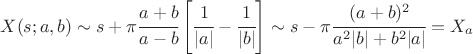 $$X(s; a, b) \sim s + \pi \cfrac {a + b} {a - b} \left[ \cfrac 1 {|a|} - \cfrac 1 {|b|} \right] \sim s - \pi \cfrac {(a + b)^2} {a^2 |b| + b^2 |a|} = X_a$$