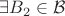 $\exists B_2\in \mathcal{B}$ $\exists B_2\in \mathcal{B}$