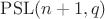 $\mathrm{PSL}(n + 1, q)$