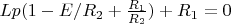 $Lp(1-E/R_2+\frac {R_1}{R_2})+R_1=0$