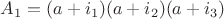 $A_1 = (a+i_1)(a+i_2)(a+i_3)$