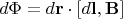 $$d\Phi=d\mathbf r\cdot[d\mathbf l,\mathbf B]$$