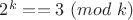 $2^k == 3\ (mod\ k)$
