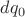 $d{q}_{0}$