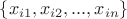 $\{x_{i1},x_{i2},...,x_{in}\}$