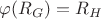 $\varphi(R_G) = R_H$