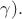 $\gamma).$ $\gamma).$