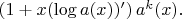 $\left(1+x(\log{a}(x))'\right)a^k(x).$