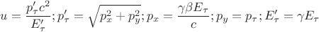 $$u=\dfrac{p_{\tau}'c^{2}}{E_{\tau}'};p_{\tau}'=\sqrt{p_{x}^{2}+p_{y}^{2}};p_{x}=\dfrac{\gamma \beta E_{\tau}}{c};p_{y}=p_{\tau};E_{\tau}'=\gamma E_{\tau}$$