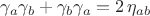 $$ \gamma_{a} \gamma_{b} + \gamma_{b} \gamma_{a} = 2 \, \eta_{a b}$$