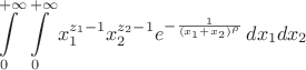 $$
   \int\limits_{0}^{+\infty} \int\limits_{0}^{+\infty} x_1^{z_1-1} x_2^{z_2-1} e^{-\frac{1}{(x_1+x_2)^{\rho}}} \, dx_1 dx_2
$$