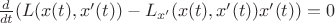 $\frac{d}{dt}(L(x(t), x'(t)) - L_{x'}(x(t), x'(t))x'(t)) = 0$