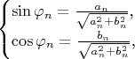 $$\begin{cases}\sin\varphi_n=\frac{a_n}{\sqrt{a_n^2+b_n^2}}\text{,}\\ \cos\varphi_n=\frac{b_n}{\sqrt{a_n^2+b_n^2}}\text{,}\end{cases}$$