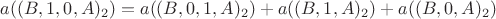$a((B,1,0,A)_{2})=a((B,0,1,A)_{2})+a((B,1,A)_{2})+a((B,0,A)_{2})$