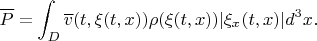 $$\overline P=\int_D\overline v(t,\xi(t,x))\rho(\xi(t,x))|\xi_x(t,x)| d^3x.$$