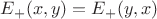 $E_{+}(x, y) = E_{+}(y, x)$