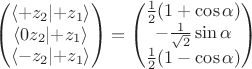 $$\begin{pmatrix}\langle+z_2\lvert+z_1\rangle\\\langle0z_2\lvert+z_1\rangle\\\langle-z_2\lvert+z_1\rangle\end{pmatrix} = \begin{pmatrix}\frac1 2 (1+\cos\alpha)\\-\frac 1 {\sqrt 2} \sin\alpha\\\frac1 2 (1-\cos\alpha)\end{pmatrix}$$
