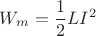 $$W_m=\frac{1}{2}LI^2$$