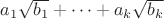 $a_1\sqrt{b_1}+\cdots+a_k\sqrt{b_k}$