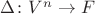 $\Delta\colon V^n\to F$