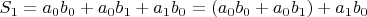 $S_1 = a_0b_0 + a_0b_1 + a_1b_0 = (a_0b_0 + a_0b_1) + a_1b_0$